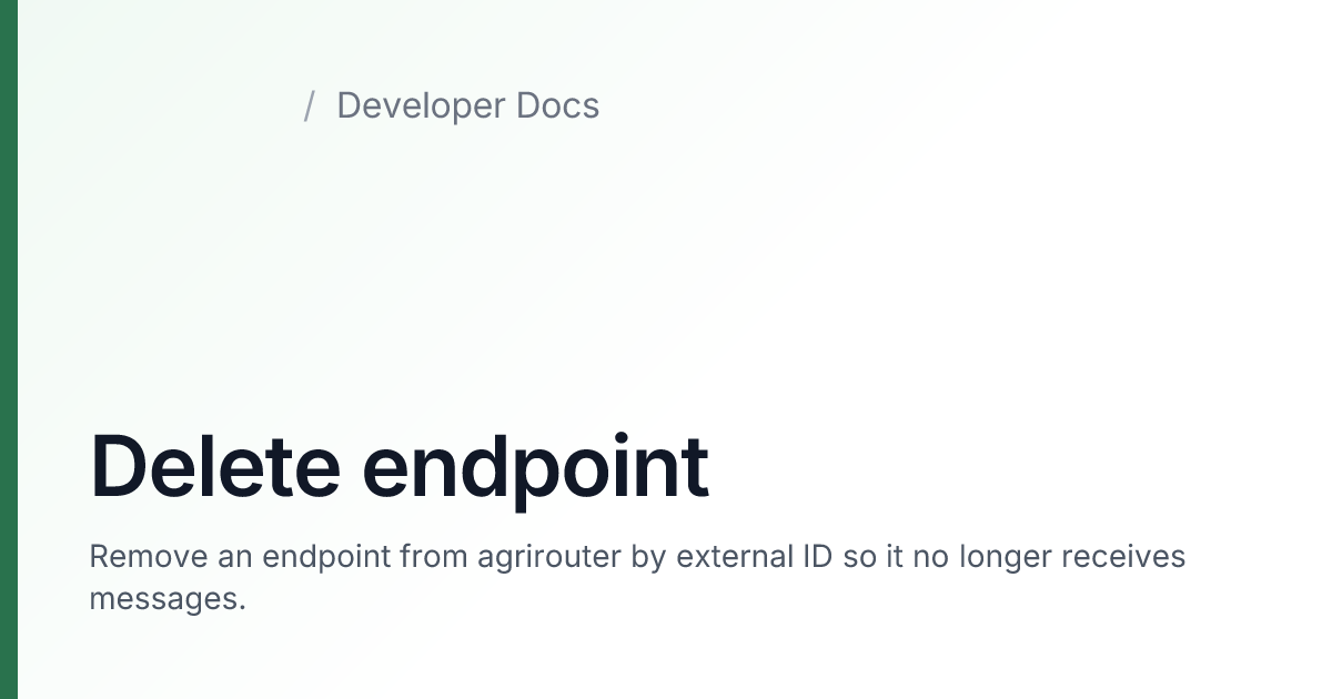 Delete endpoint — agrirouter Developer Docs